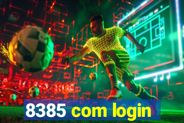 8385 com login